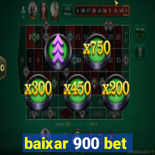 baixar 900 bet